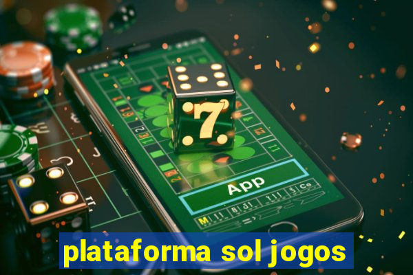 plataforma sol jogos